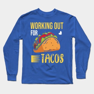 working out for tacos Long Sleeve T-Shirt